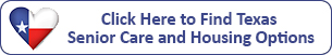 Click here to find Texas senior care and housing options.